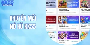 Khuyến Mãi Nổ Hũ KK55 - Cách Tham Gia Ưu Đãi Hấp Dẫn Nhất