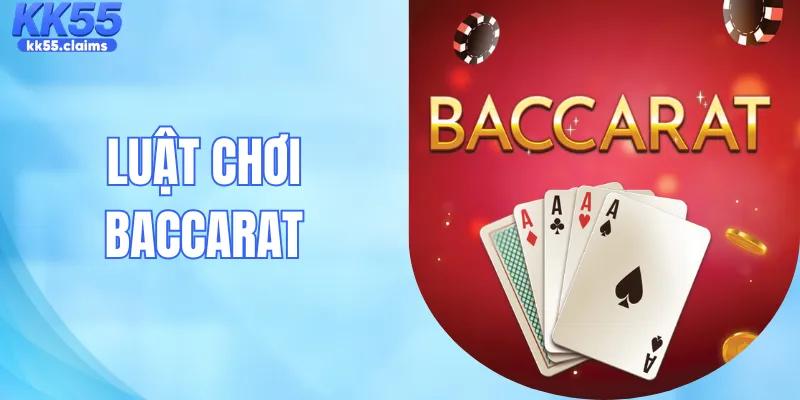 Luật Chơi Baccarat| Nắm Vững Quy Tắc Để Tự Tin Chinh Phục