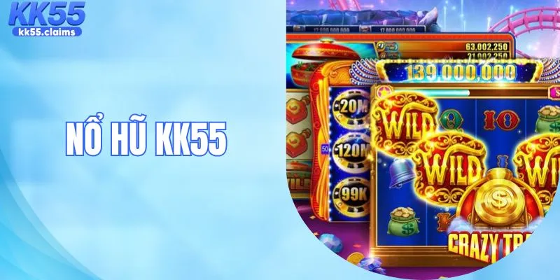 Nổ Hũ KK55 - Bùng Nổ Kho Game Slot Cực Hấp Dẫn