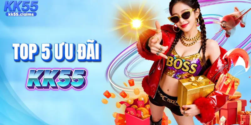 Top 5 ưu đãi khủng tại sân cược KK55