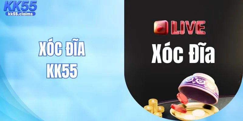 Xóc Đĩa KK55 - Thử Vận May, Nhận Thưởng Không Giới Hạn